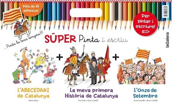 SUPER PINTA I ESCRIU CATALUNYA | 9788424653385 | CANYELLES, ANNA / SOLER, TONI / BAYES, PILARIN / CALAFELL, ROSER