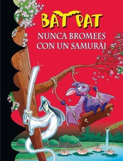 BAT PAT 15 NUNCA BROMEES CON UN SAMURAI | 9788484416784 | PAVANELLO, ROBERTO