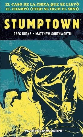 STUMPTOWN EL CASO DE LA CHICA QUE SE LLEVO... | 9788416051458 | RUCKA, GREG / SOUTHWORTH, MATTHEW