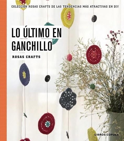 LO ULTIMO EN GANCHILLO | 9788448020170 | CRAFTS, ROSAS