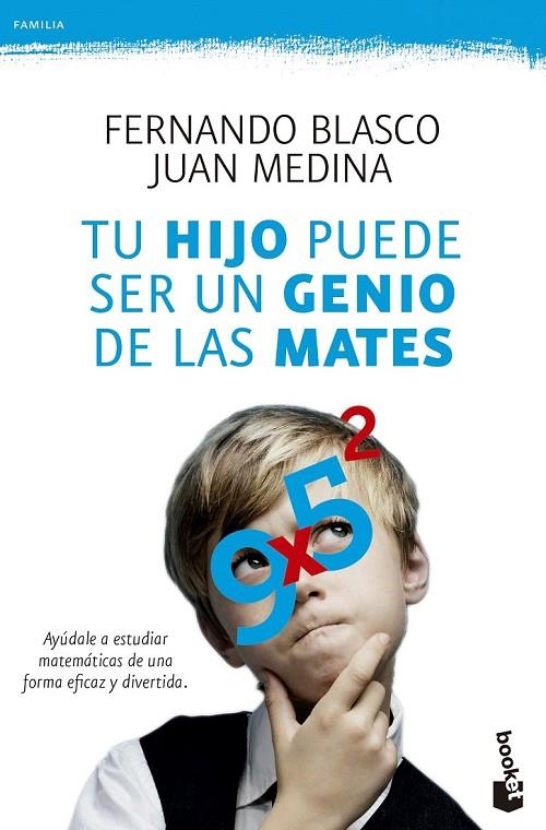 TU HIJO PUEDE SER UN GENIO DE LAS MATES | 9788499984292 | BLASCO, FERNANDO / MEDINA MOLINA, JUAN