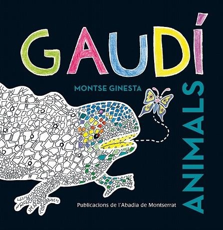 GAUDI ANIMALS | 9788498836981 | GINESTA, MONTSE