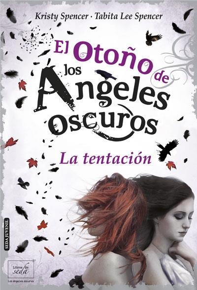 OTOÑO DE LOS ANGELES OSCUROS, LA TENTACION | 9788415854203 | SPENCER, KRISTY & SPENCER, TABITA LEE