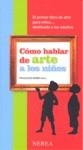 COMO HABLAR DE ARTE A LOS NIÑOS | 9788496431423 | BARBE-GALL, FRANÇOISE