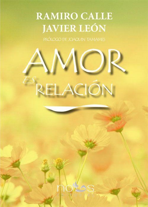 AMOR ES RELACION | 9788494217050 | CALLE-LEON,RAMIRO-JAVIER