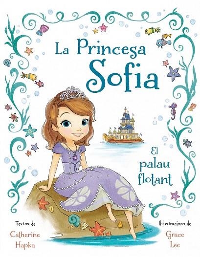 PRINCESA SOFIA EL PALAU FLOTANT, LA | 9788490575024 | AAVV