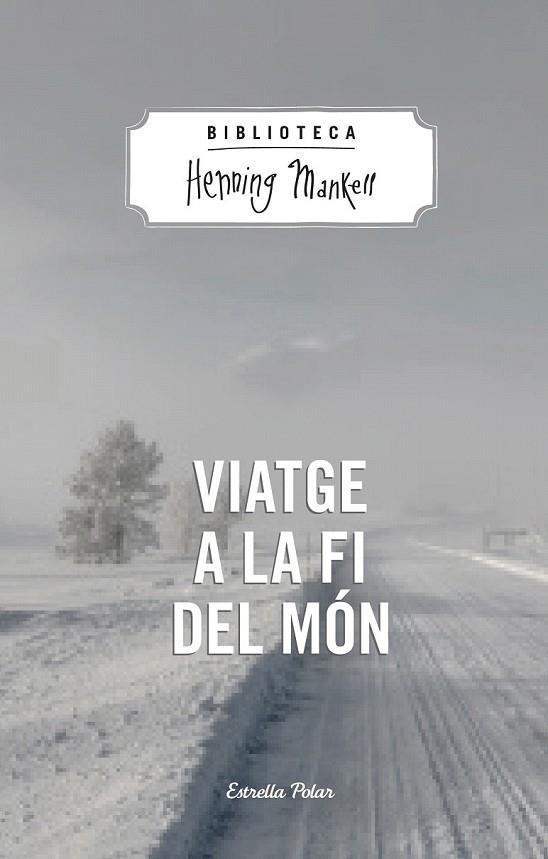 VIATGE A LA FI DEL MON | 9788490574287 | MANKELL, HENNING