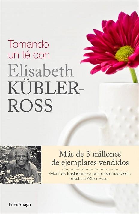 TOMANDO UN TE CON ELISABETH KUBLER-ROSS | 9788415864325 | AAVV