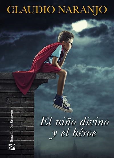 NIÑO DIVINO Y EL HEROE, EL | 9788433027290 | NARANJO, CLAUDIO