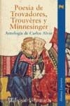 POESIA DE TROVADORES, TROUVERES Y MINNESINGER | 9788420632964 | ALVAR, CARLOS ( ED. )