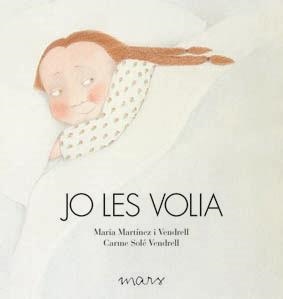 JO LES VOLIA | 9788492748228 | MARTÍNEZ, MARIA / SOLE  VENDRELL, CARME