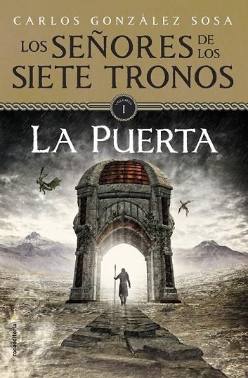 SEÑORES DE LOS SIETE TRONOS VOL I LA PUERTA, LOS | 9788499187761 | GONZALEZ SOSA, CARLOS