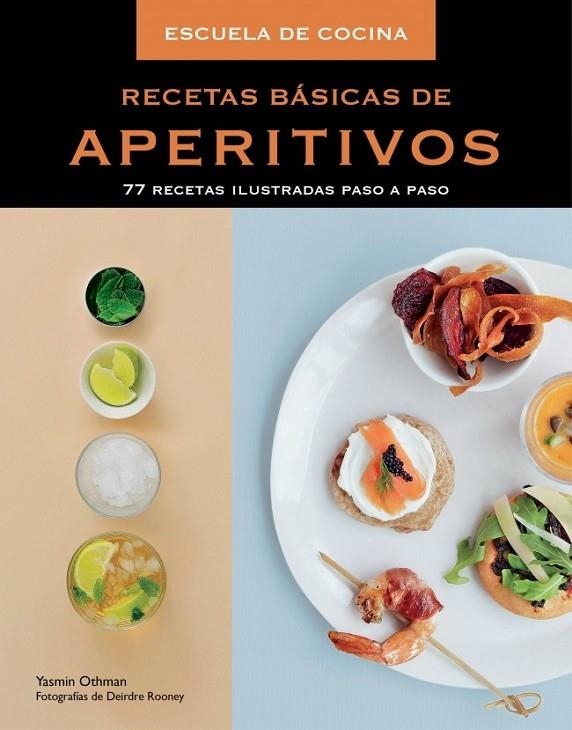 RECETAS BASICAS DE APERITIVOS | 9788415989462 | OTHMAN, YASMIN / ROONEY, DEIRDRE