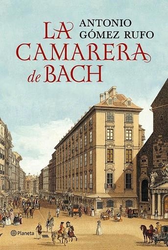 CAMARERA DE BACH, LA | 9788408132516 | ANTONIO GÓMEZ RUFO