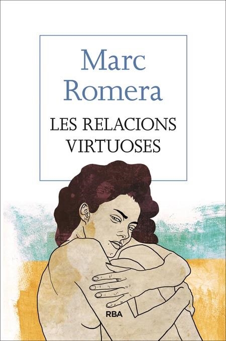 RELACIONS VIRTUOSES, LES | 9788482647418 | ROMERA, MARC