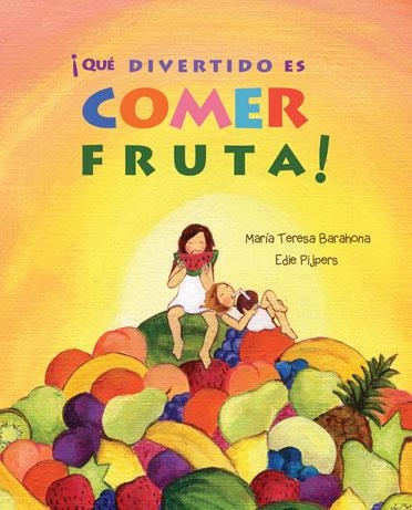 QUE DIVERTIDO ES COMER FRUTA | 9788416078288 | BARAHONA, MARIA TERESA