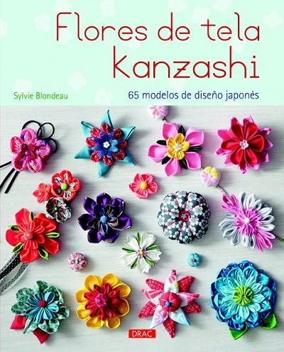 FLORES DE TELA KANZASHI | 9788498744224 | BLONDEAU, SYLVIE