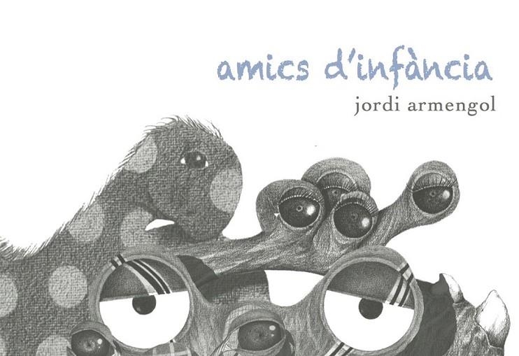 AMICS D'INFANCIA | 9788494243141 | ARMENGOL ROURA, JORDI