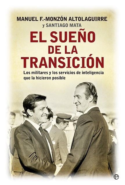 SUEÑO DE LA TRANSICIÓN EL | 9788490601839 | FERNÁNDEZ-MONZÓN, MANUEL/MATA, SANTIAGO