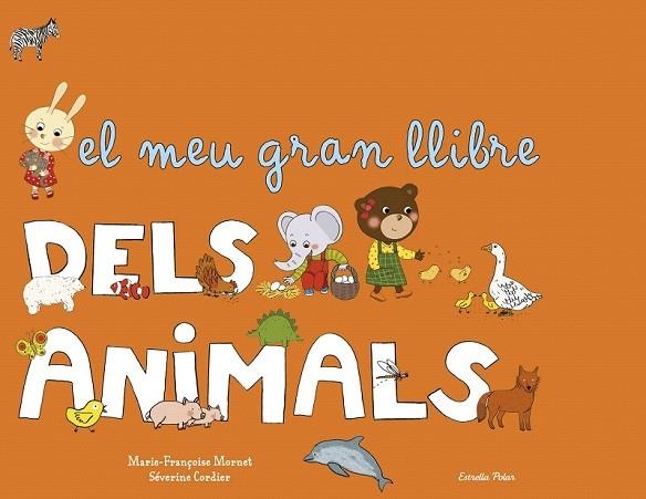 MEU GRAN LLIBRE DELS ANIMALS, EL | 9788490572818 | MARIE-FRANÇOISE MORNET