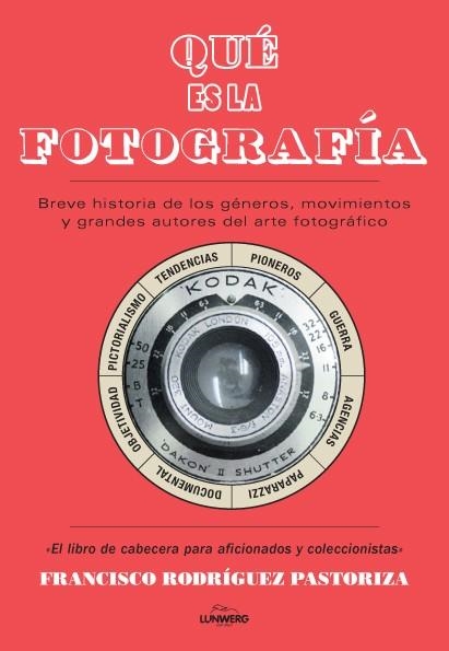 QUÉ ES LA FOTOGRAFÍA? | 9788416177066 | FRANCISCO PASTORIZA