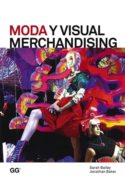 MODA Y VISUAL MERCHANDISING | 9788425227226 | BAILEY, SARAH/BAKER, JONATHAN