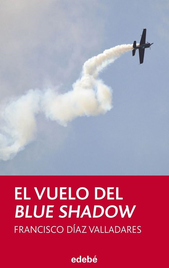 VUELO DEL BLUE SHADOW, EL | 9788468309521 | DÍAZ VALLADARES, FRANCISCO