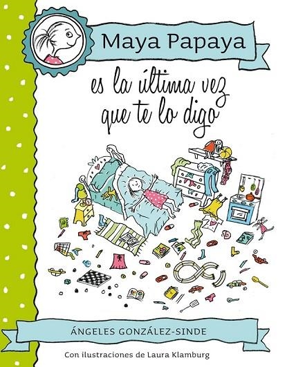 MAYA PAPAYA 3: MAYA PAPAYA, ES LA ÚLTIMA VEZ QUE TE LO DIGO | 9788468312248 | GONZÁLEZ-SINDE REIG, ÁNGELES