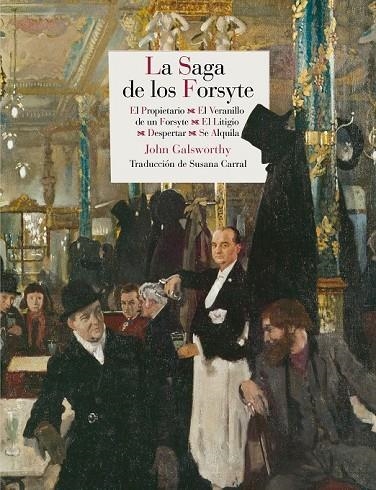 SAGA DE LOS FORSYTE LA | 9788415973454 | GALSWORTHY, JOHN