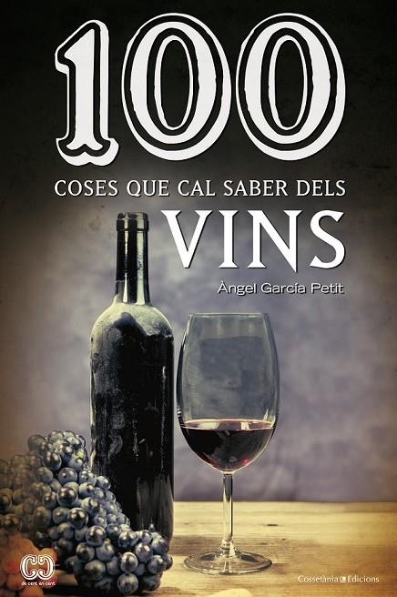 100 COSES QUE CAL SABER DELS VINS | 9788490342442 | GARCÍA PETIT, ÀNGEL