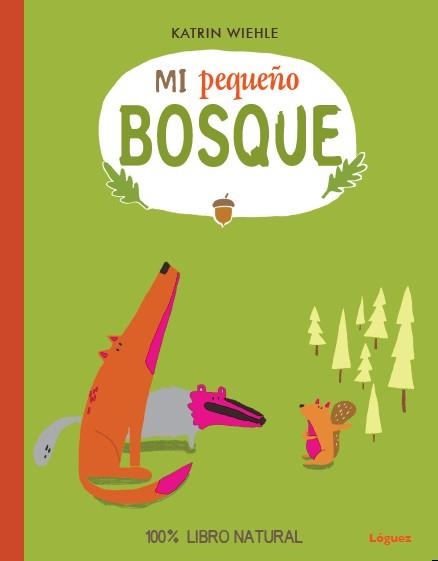 MI PEQUEÑO BOSQUE | 9788494230530 | KATRIN WIEHLE