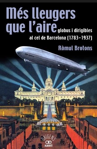 MES LLEUGERS QUE L'AIRE GLOBUS I DIRIGIBLES AL CEL DE BARCEL | 9788472460966 | BROTONS, ROMUL