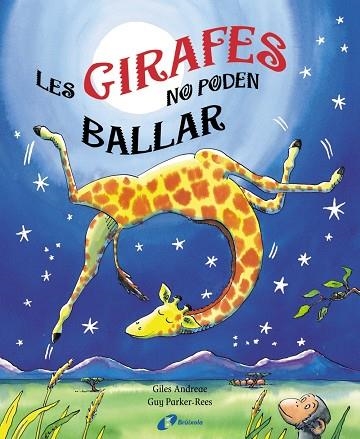 GIRAFES NO PODEN BALLAR, LES | 9788499060439 | ANDRAE, GILES / PARKER-REES, GUY