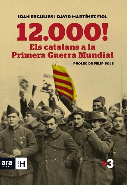 12.000  ELS CATALANS A LA PRIMERA GUERRA MUNDIAL | 9788415642718 | ESCULIES SERRAT, JOAN / MARTÍNEZ I FILO, DAVID