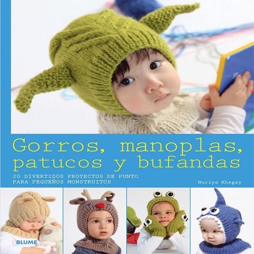 GORROS, MANOPLAS, PATUCOS Y BUFANDAS | 9788416138074 | KHEGAY, NURIYA