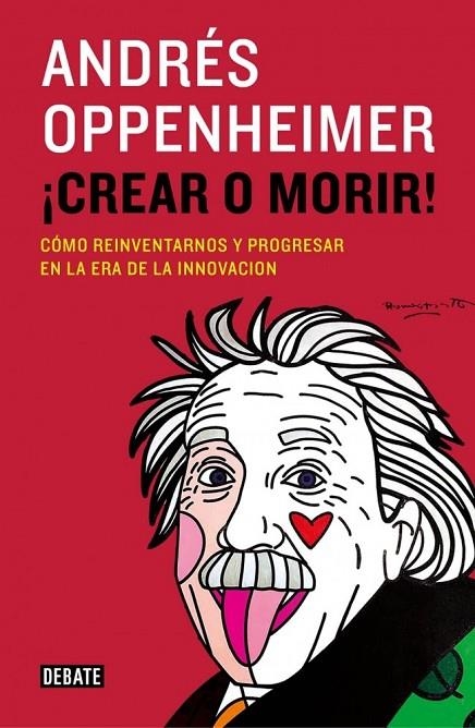 CREAR O MORIR! | 9788499924885 | OPPENHEIMER,ANDRES