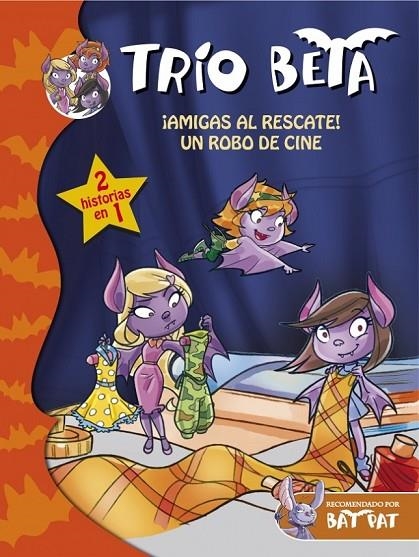 TRÍO BETA 3-4. ¡AMIGAS AL RESCATE! Y UN ROBO DE CINE (2 EN 1) | 9788490431689 | PAVANELLO,ROBERTO