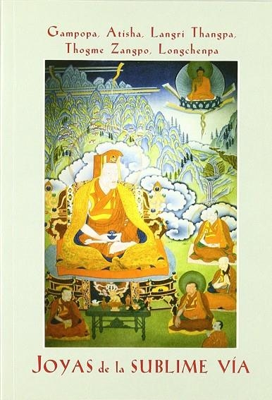 JOYAS DE LA SUBLIME VIA | 9788492116393 | GAMPOPA, RINPOCHE  ATISHA, RINPOCHE  THOGME ZANGPO