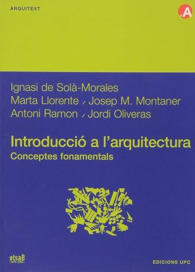 INTRODUCCIO A L'ARQUITECTURA CONCEPTES FONAMENTALS | 9788483014417 | SOLA/LLORENTE/MONTANER