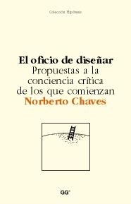 OFICIO DE DISEÑAR EL | 9788425218408 | CHAVES, NORBERTO