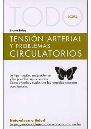 TODO SOBRE LA TENSION ARTERIAL Y PROBLEMAS CIRCULATORIOS | 9788496194465 | BRIGO, BRUNO