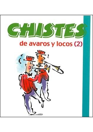 CHISTES DE AVAROS Y LOCOS 2 | 9788492716326 | TERAPIAS VERDES