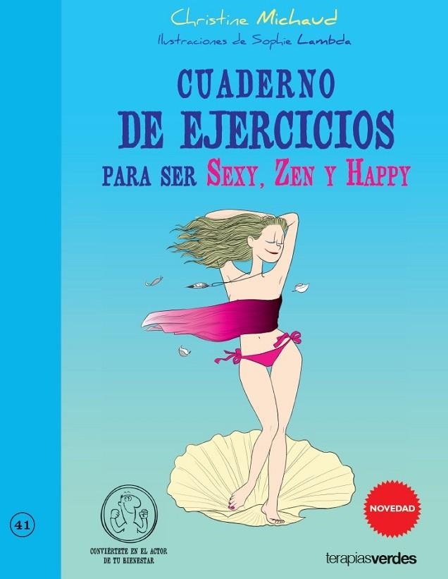 CUADERNO DE EJERCICIOS PARA SER SEXY, ZEN Y HAPPY | 9788415612469 | MICHAUD, CHRISTINA