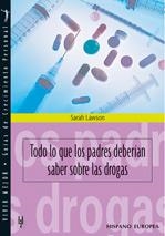 TODO LO QUE LOS PADERS DEBERIAN SABER SOBRE LAS DROGAS | 9788425516078 | LAWSON, SARAH