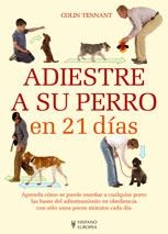 ADIESTRE A SU PERRO EN 21 DÍAS | 9788425517570 | TENNANT, COLIN