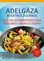 ADELGAZA MIENTRAS DUERMES. RECETAS ULTRARRÁPIDAS PARA PERSONAS CON POCO TIEMPO | 9788425519673 | PAPE, DETLEF/SCHWARZ, RUDOLF/TRUNZ-CARLISI, ELMAR/GILLESSEN, HELMUT