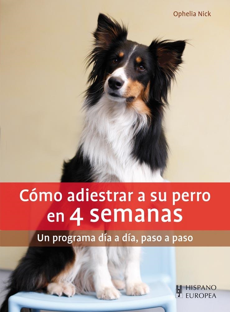 COMO ADIESTRAR A SU PERRO EN 4 SEMANAS | 9788425520822 | NICK, OPHELIA