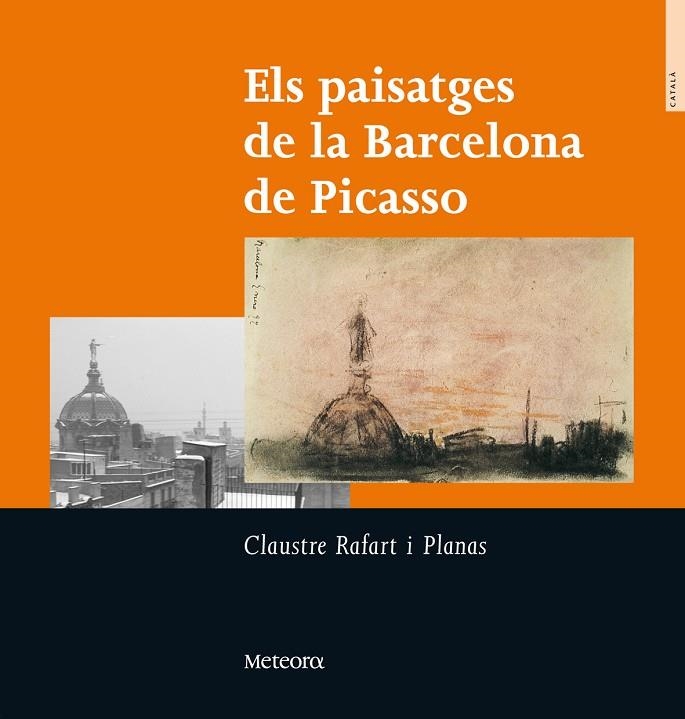 PAISATGES DE LA BARCELONA DE PICASSO, ELS | 9788495623508 | RAFART PLANAS, CLAUSTRE