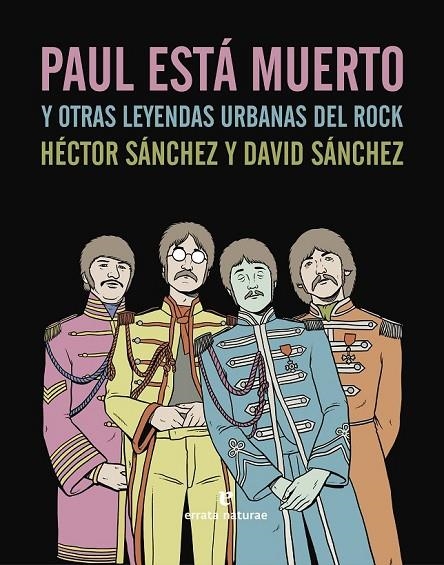 PAUL ESTÁ MUERTO Y OTRAS LEYENDAS URBANAS DEL ROCK | 9788415217824 | SÁNCHEZ MORO, HÉCTOR