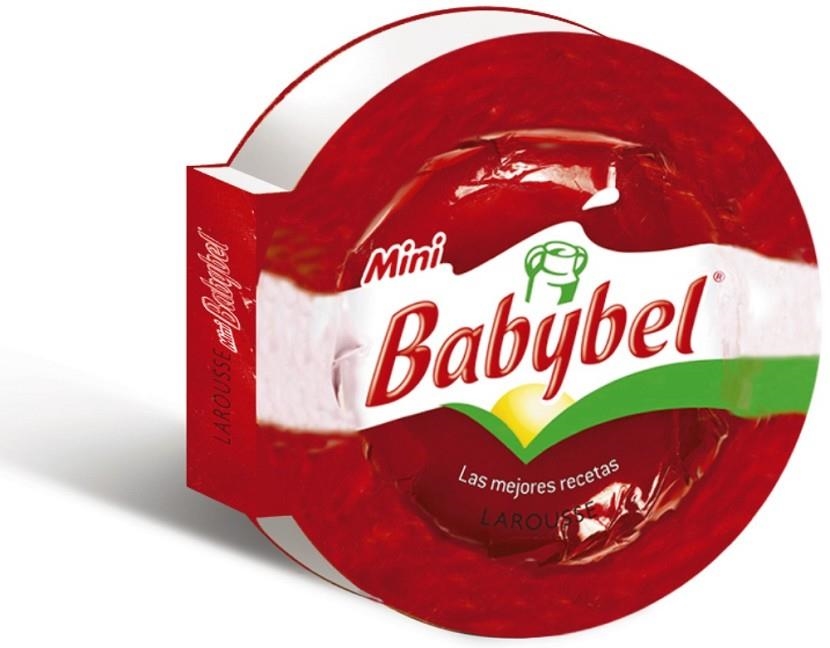 MINI BABYBEL LAS MEJORES RECETAS | 9788415785590 | LAROUSSE EDITORIAL